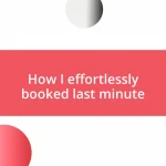 How I effortlessly booked last minute
