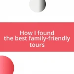 How I found the best family-friendly tours