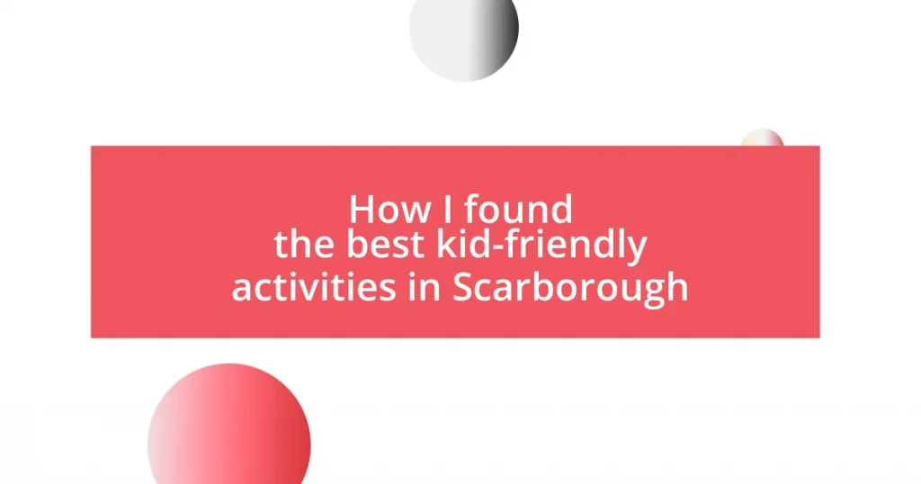 How I found the best kid-friendly activities in Scarborough