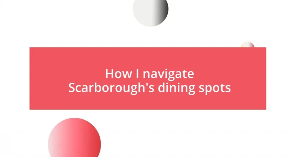 How I navigate Scarborough’s dining spots
