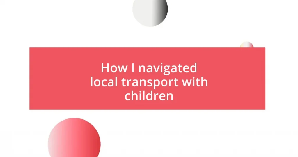 How I navigated local transport with children