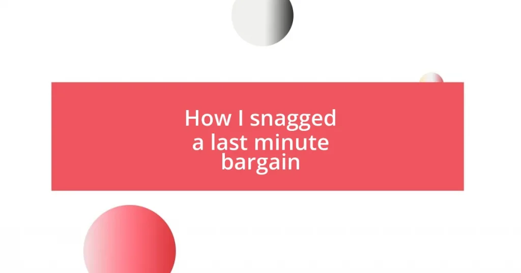 How I snagged a last minute bargain