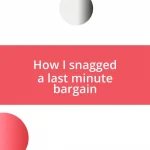 How I snagged a last minute bargain