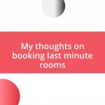My thoughts on booking last minute rooms