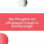 My thoughts on off-season travel in Scarborough