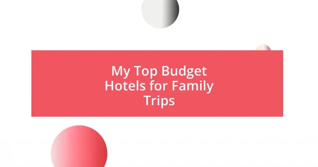 My Top Budget Hotels for Family Trips