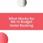 What Works for Me in Budget Hotel Booking