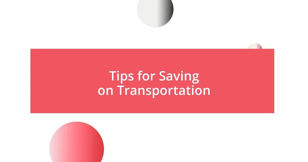 Tips for Saving on Transportation